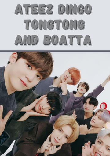 Ateez Dingo, TongTong and Boatta